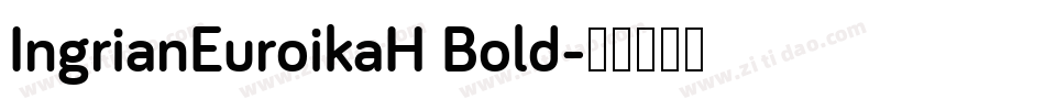 IngrianEuroikaH Bold字体转换